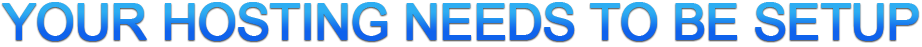Your Hosting needs to be setup